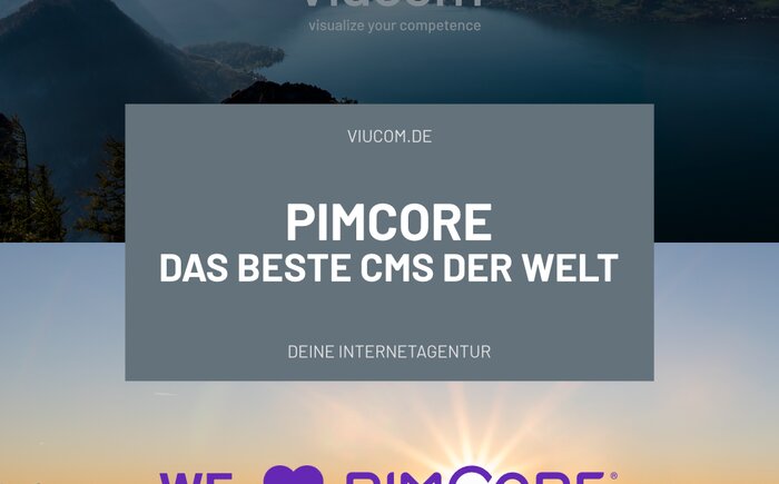 Wir lieben Pimcore - das Beste CMS der Welt! | © Viucom Internetagentur in Freilassing bei Salzburg Wir lieben Pimcore - das Beste CMS der Welt! | © Viucom Internetagentur in Freilassing bei Salzburg